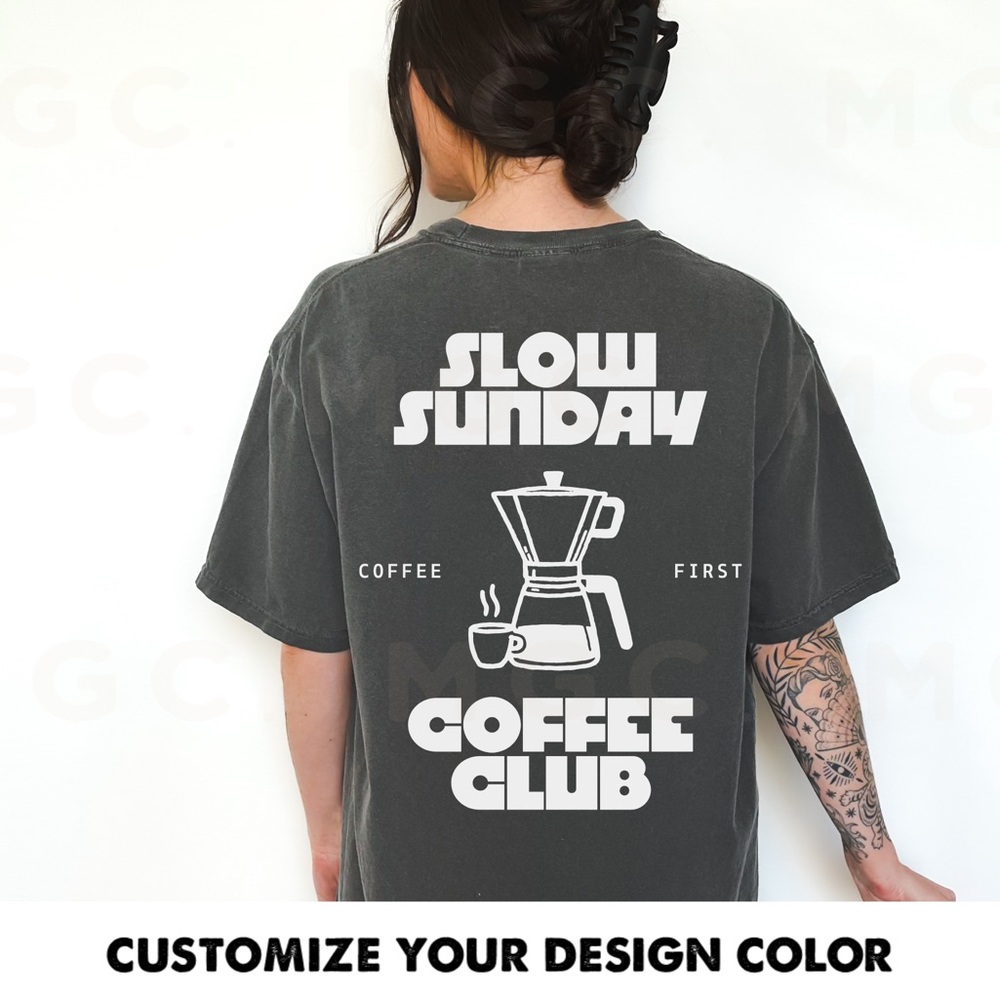 Comfort Colors Slow Sunday Coffee Club Shirt